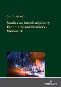 Studies on Interdisciplinary Economics and Business - Volume IV
