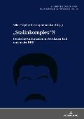 Stalinkomplex!?: Deutsche Kulturkader im Moskauer Exil und in der DDR