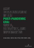 New Communication in the Post-Pandemic Era: Media, Education, and Information