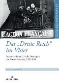 Das Dritte Reich im Visier: Interpretationen, Urteile, Strategien der Action fran?aise, 1933-1945
