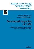 Contested Legacies of 1989: Geopolitics, Memories and Societies in Central and Eastern Europe