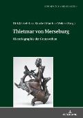 Thietmar von Merseburg: Historiographie der Grenzwelten