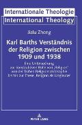 Karl Barths Verstaendnis der Religion zwischen 1909 und 1938: Eine Untersuchung zur konstruktiven Rolle von 'Religion' von der fruehen Religionsphilos