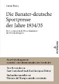 Die Banater-deutsche Sportpresse der Jahre 1934/35: Ein Intermezzo in der Presse Rumaeniens der Zwischenkriegszeit