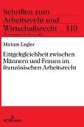 Entgeltgleichheit zwischen Maennern und Frauen im franzoesischen Arbeitsrecht