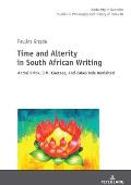 Time and Alterity in South African Writing; Andr? Brink, J.M. Coetzee, and Zakes Mda Revisited