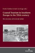 Coastal Tourism in Southern Europe in the XXth century: New economy and material culture