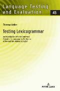 Testing Lexicogrammar: An Investigation into the Construct Tested in the Language in Use Section of the Austrian Matura in English
