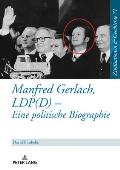 Manfred Gerlach, LDP(D) - Eine politische Biographie