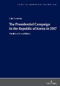 The Presidential Campaign in the Republic of Korea in 2017: The Role of Social Media