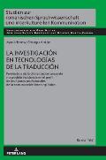 La investigaci?n en tecnolog?as de la traducci?n: Par?metros de la digitalizaci?n presente y la posible incidencia en el perfil de los futuros profesi