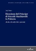 Ricezione del Principe di Niccol? Machiavelli in Polonia: alla luce di studi critici e paratesti