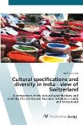 Cultural specifications and diversity in India - view of Switzerland