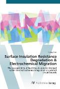 Surface Insulation Resistance Degradation & Electrochemical Migration