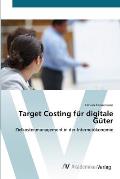 Target Costing f?r digitale G?ter