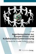 Agentensysteme zur Kooperations- und Kollaborationsunterst?tzung