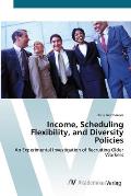 Income, Scheduling Flexibility, and Diversity Policies