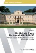 Die Ostpolitik von Metternich (1821-1827)