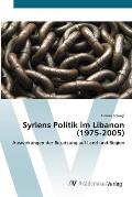 Syriens Politik im Libanon (1975-2005)