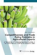 Competitiveness and Trade Policy Problems in Agricultural Exports