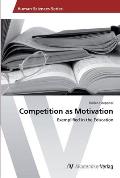 Competition as Motivation
