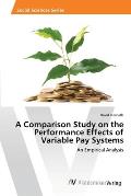 A Comparison Study on the Performance Effects of Variable Pay Systems