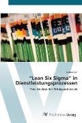 Lean Six Sigma in Dienstleistungsprozessen