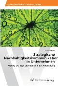 Strategische Nachhaltigkeitskommunikation in Unternehmen