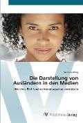 Die Darstellung von Ausl?ndern in den Medien
