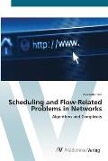 Scheduling and Flow-Related Problems in Networks