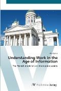 Understanding Work in the Age of Information