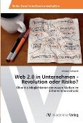 Web 2.0 in Unternehmen - Revolution oder Risiko?