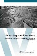 Theorizing Social Structure