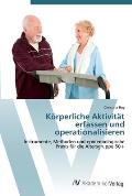 K?rperliche Aktivit?t erfassen und operationalisieren