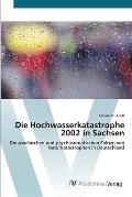 Die Hochwasserkatastrophe 2002 in Sachsen
