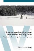 Observational Analysis and Retrieval of Falling Snow