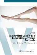 Biomimetic Design and Fabrication of Tissue Scaffolds