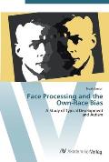 Face Processing and the Own-Race Bias