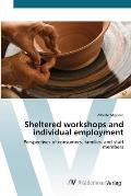 Sheltered work-shops and individual employment