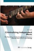 Criminalizing Independent Music