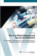 The Certified Registered Nurse Anesthetist