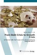 From Debt Crisis to Growth Crisis