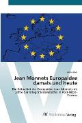 Jean Monnets Europaidee damals und heute