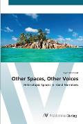 Other Spaces, Other Voices