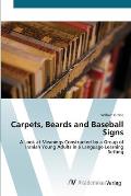Carpets, Beards and Baseball Signs