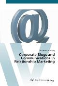 Corporate Blogs and Communications in Relationship Marketing