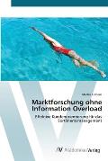 Marktforschung ohne Information Overload