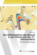Die Affektenlehre des Barock in der Filmmusik des 21. Jahrhunderts