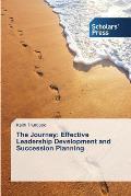 The Journey: Effective Leadership Development and Succession Planning