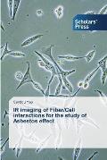IR imaging of Fiber/Cell interactions for the study of Asbestos effect